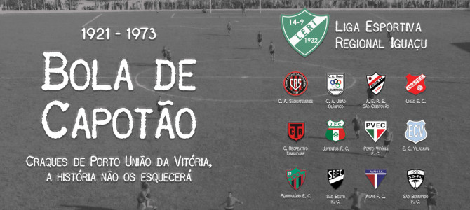 LANÇAMENTO DO LIVRO – BOLA DE CAPOTÃO – CRAQUES DE PORTO UNIÃO DA VITÓRIA, A HISTÓRIA NÃO OS ESQUECERÁ