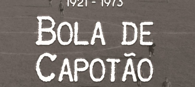 BOLA DE CAPOTÃO VEM AÍ – DEVORE ESSA HISTÓRIA